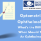 Optometrist-vs.-Ophthalmologist-Whats-the-Difference-When-should-you-see-an-Ophthalmologist-990x660