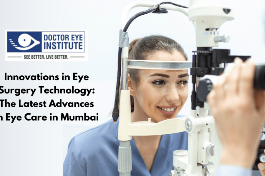 Innovations-in-Eye-Surgery-Technology-The-Latest-Advances-in-Eye-Care-in-Mumbai-955x637