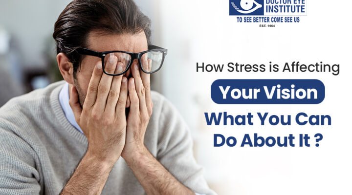 How Stress is Affecting Your Vision and What You Can Do About It