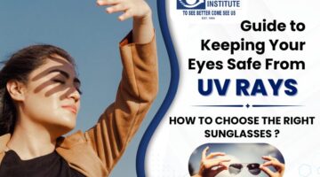 Guide to Keeping Your Eyes Safe From UV Rays