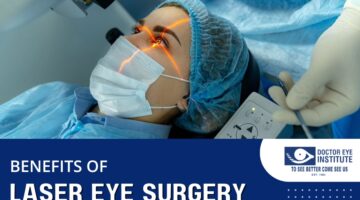 Understanding the Benefits of Laser Eye Surgery